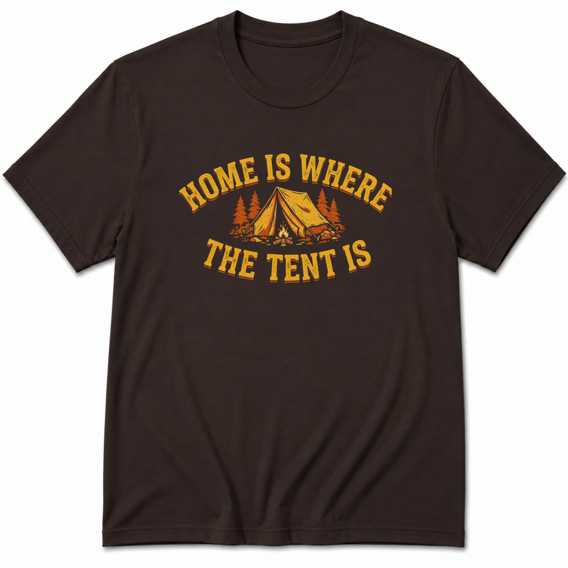 Home Is Where The Tent Is T-Shirt