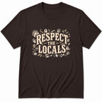 Respect the Locals T-Shirt