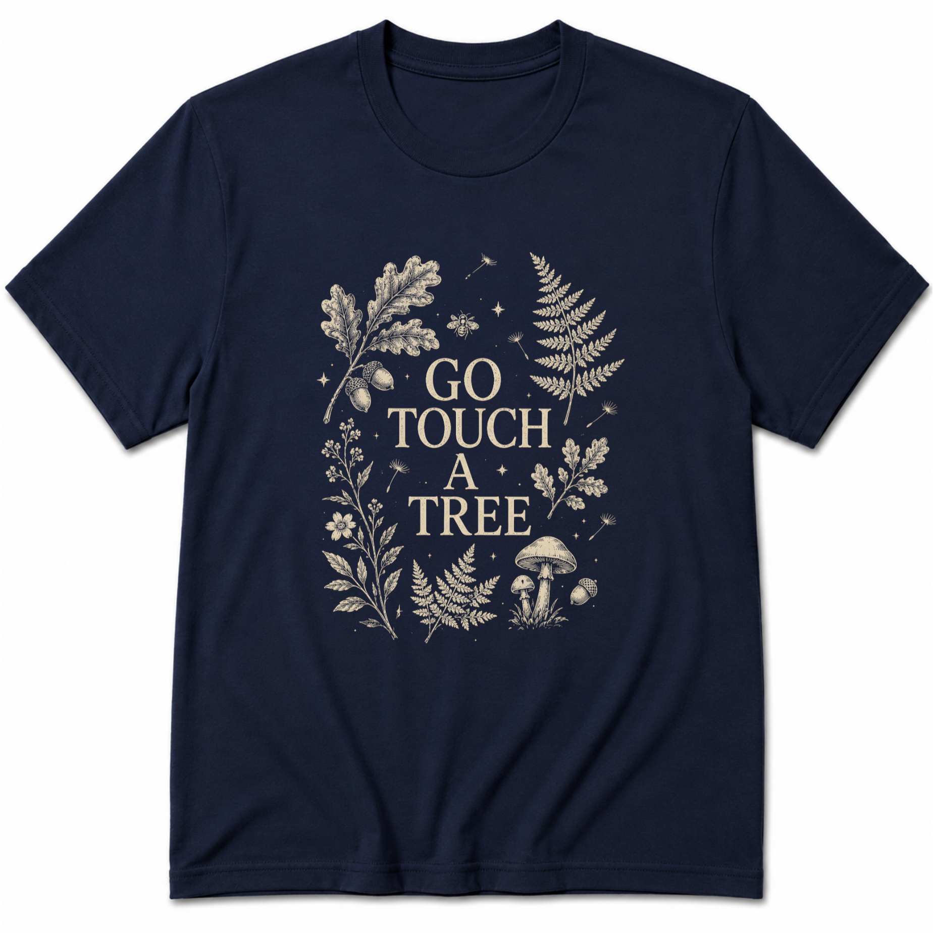 Go Touch A Tree T-Shirt