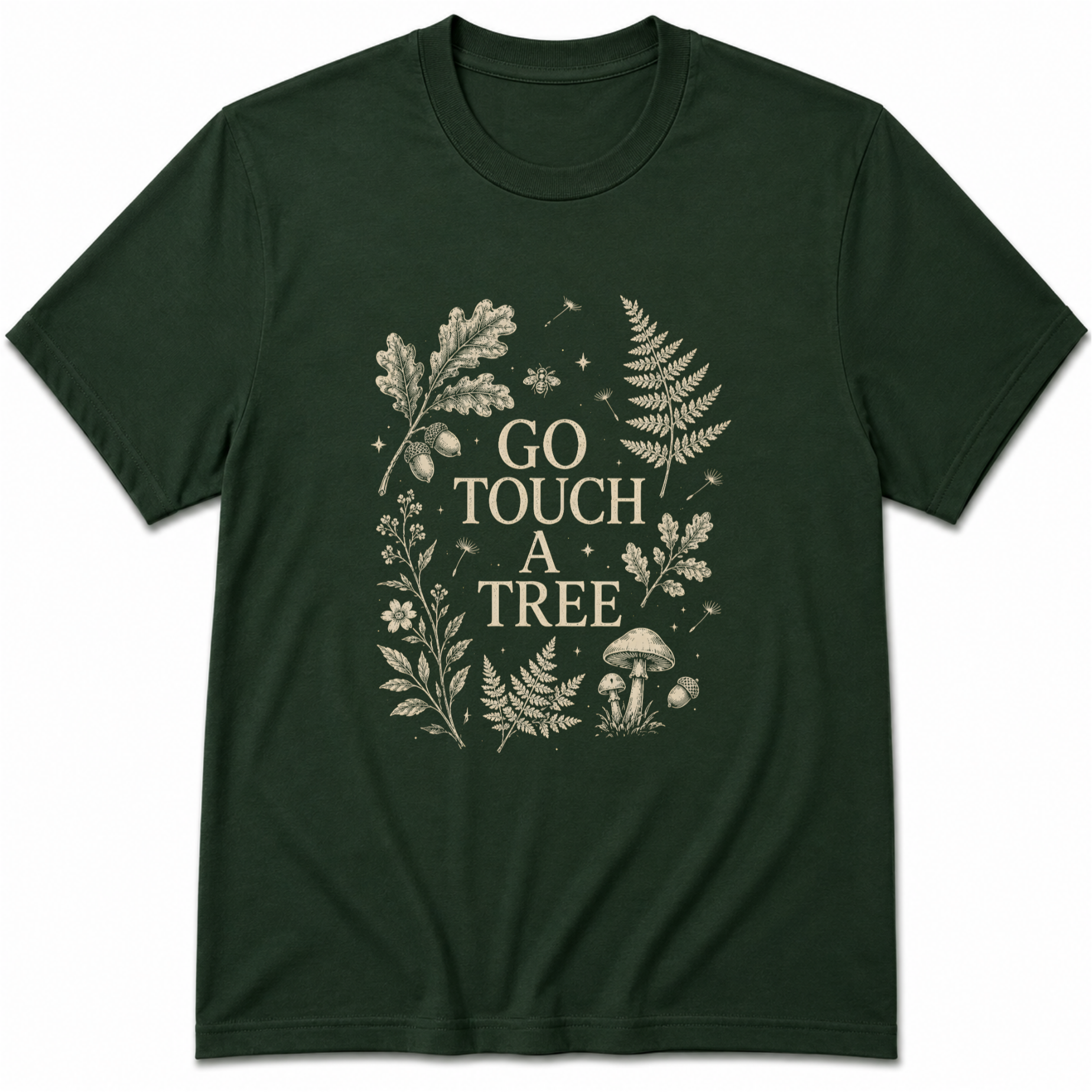 Go Touch A Tree T-Shirt