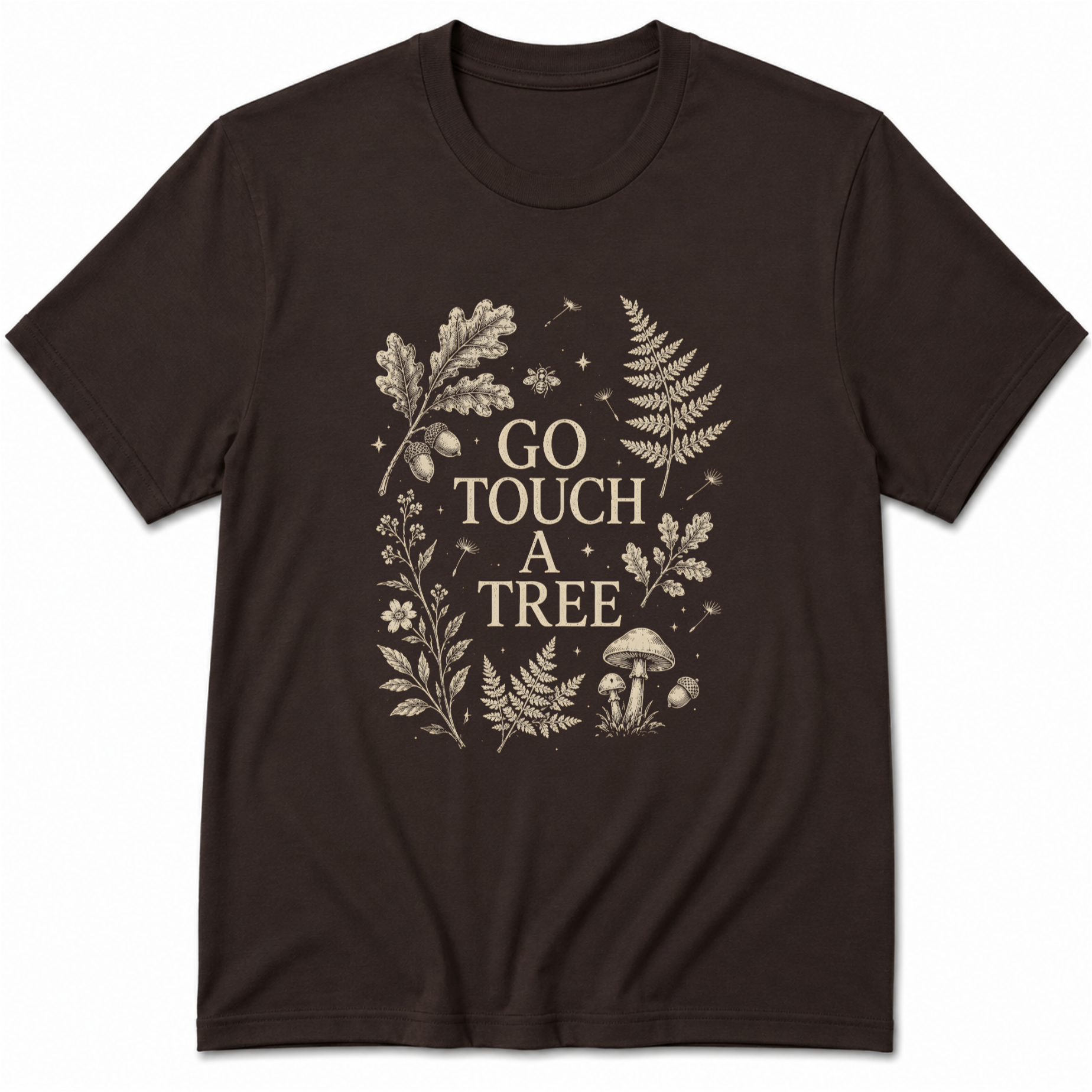 Go Touch A Tree T-Shirt