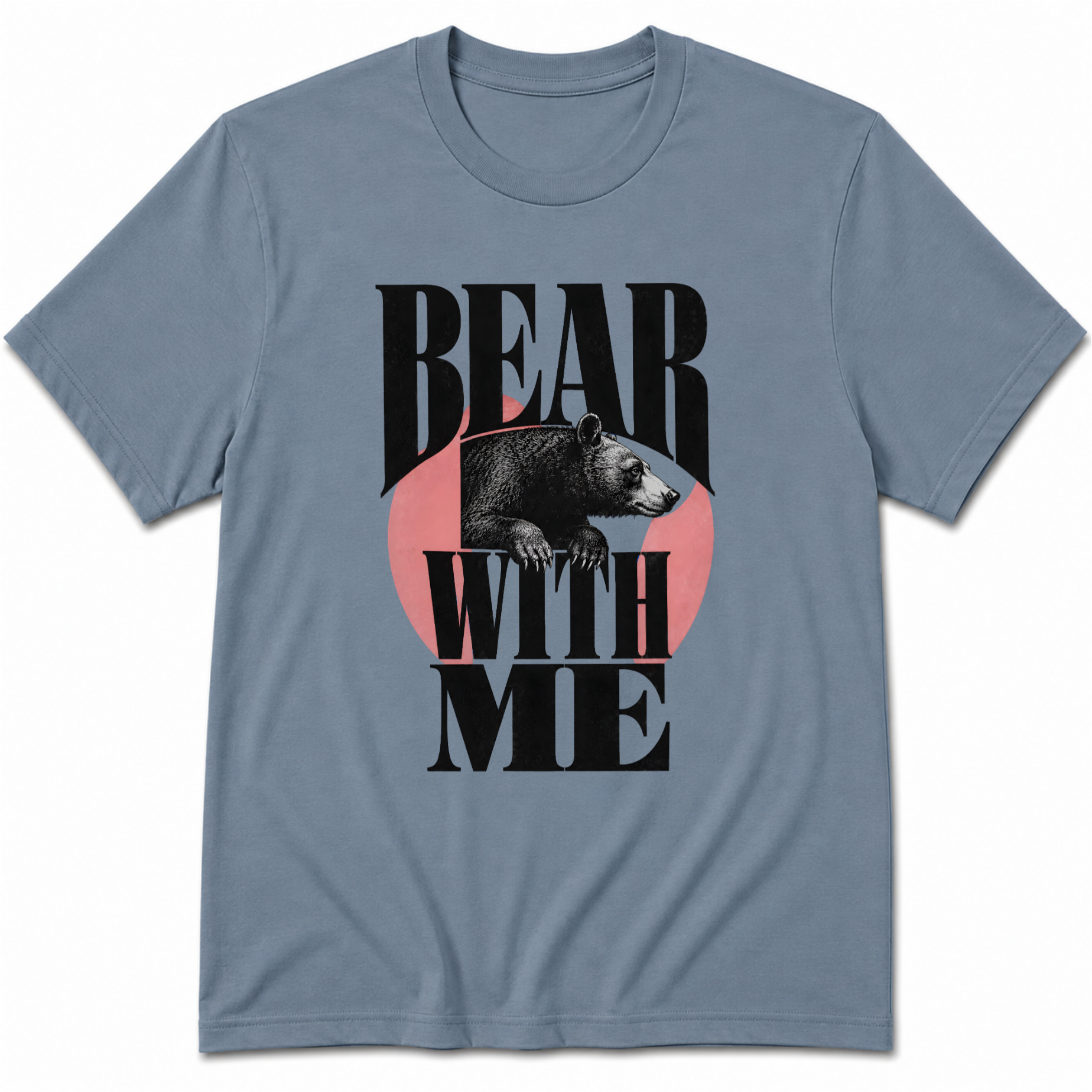 Bear with me T-Shirt