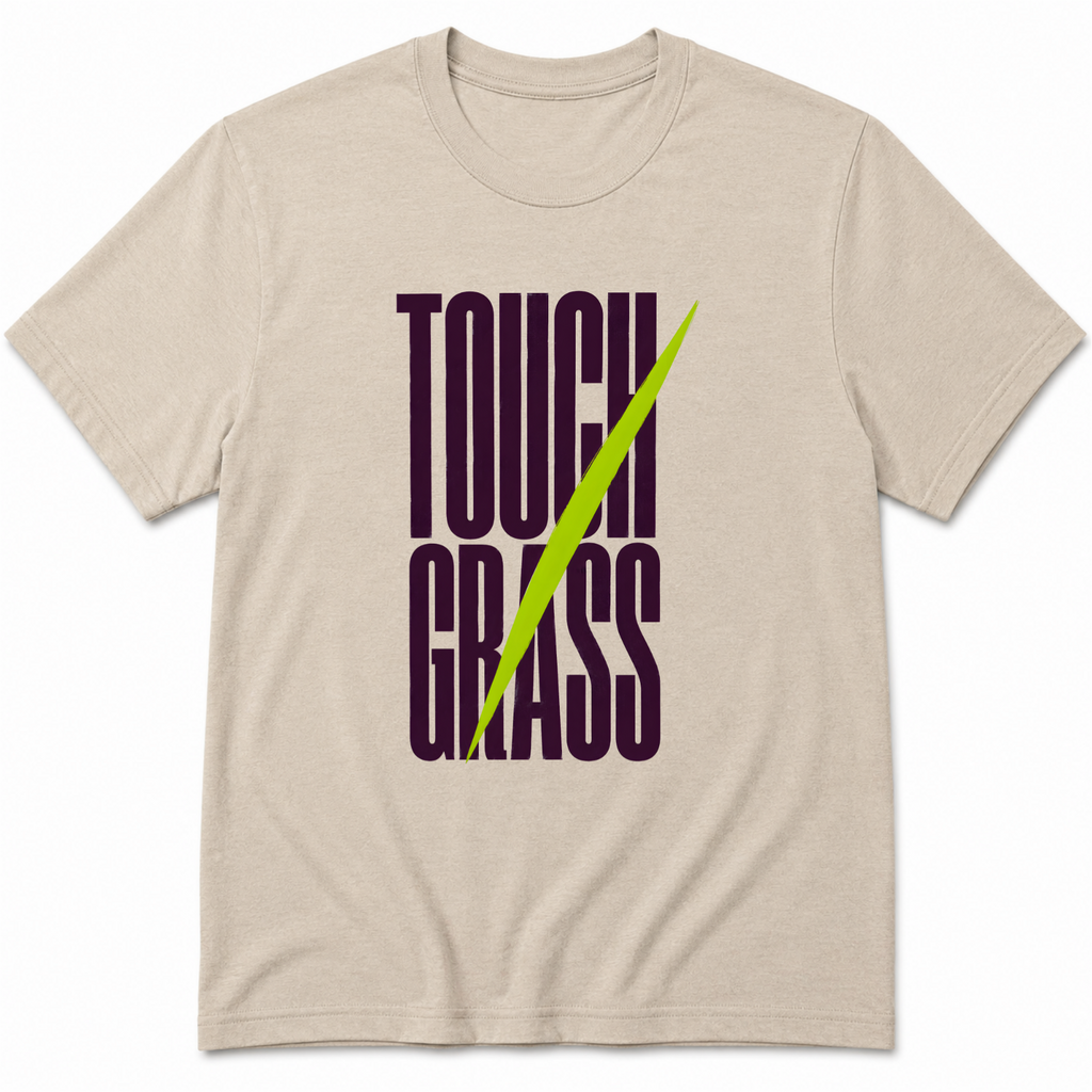 Touch grass T-Shirt
