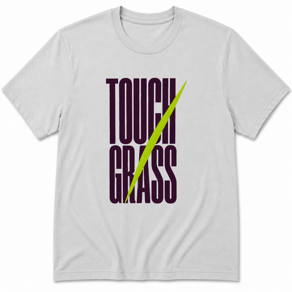Touch grass T-Shirt