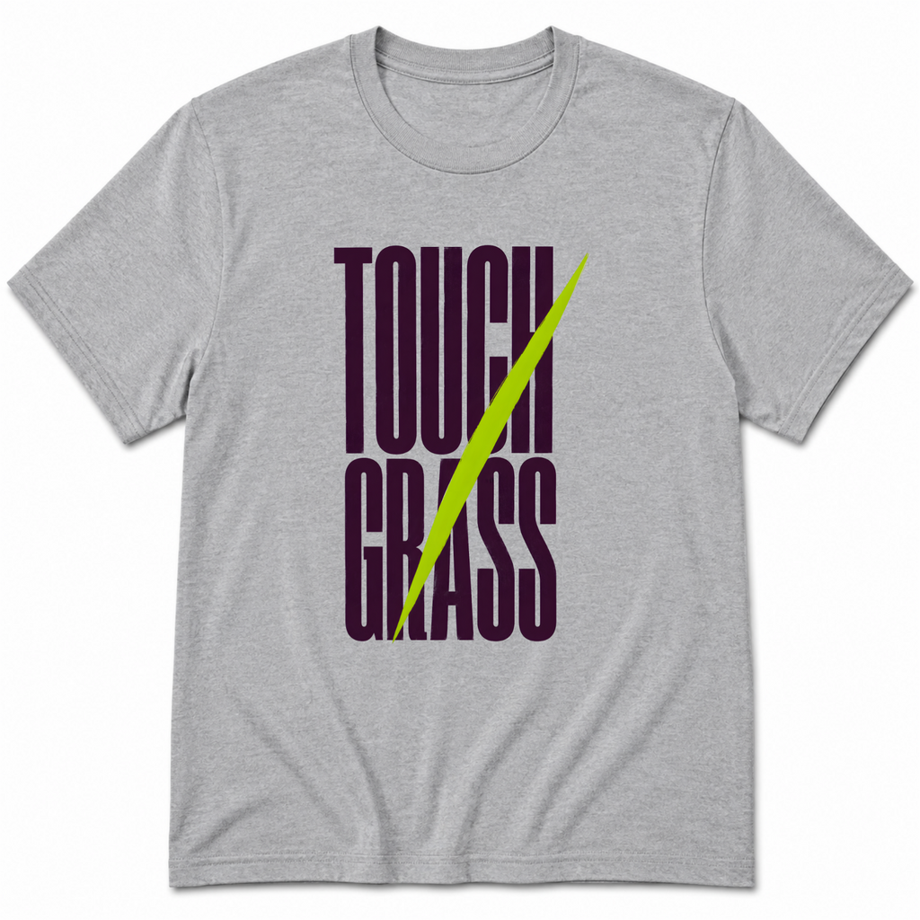 Touch grass T-Shirt