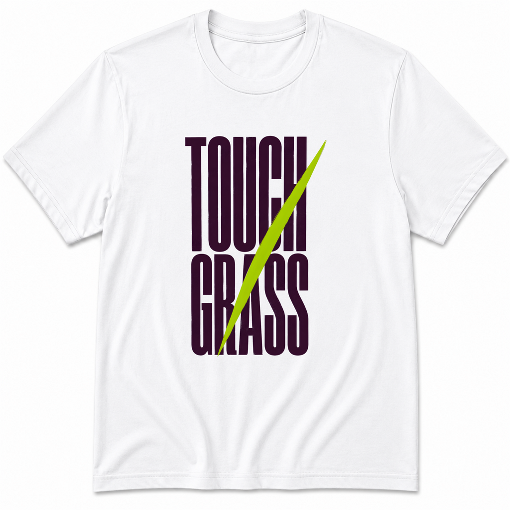 Touch grass T-Shirt