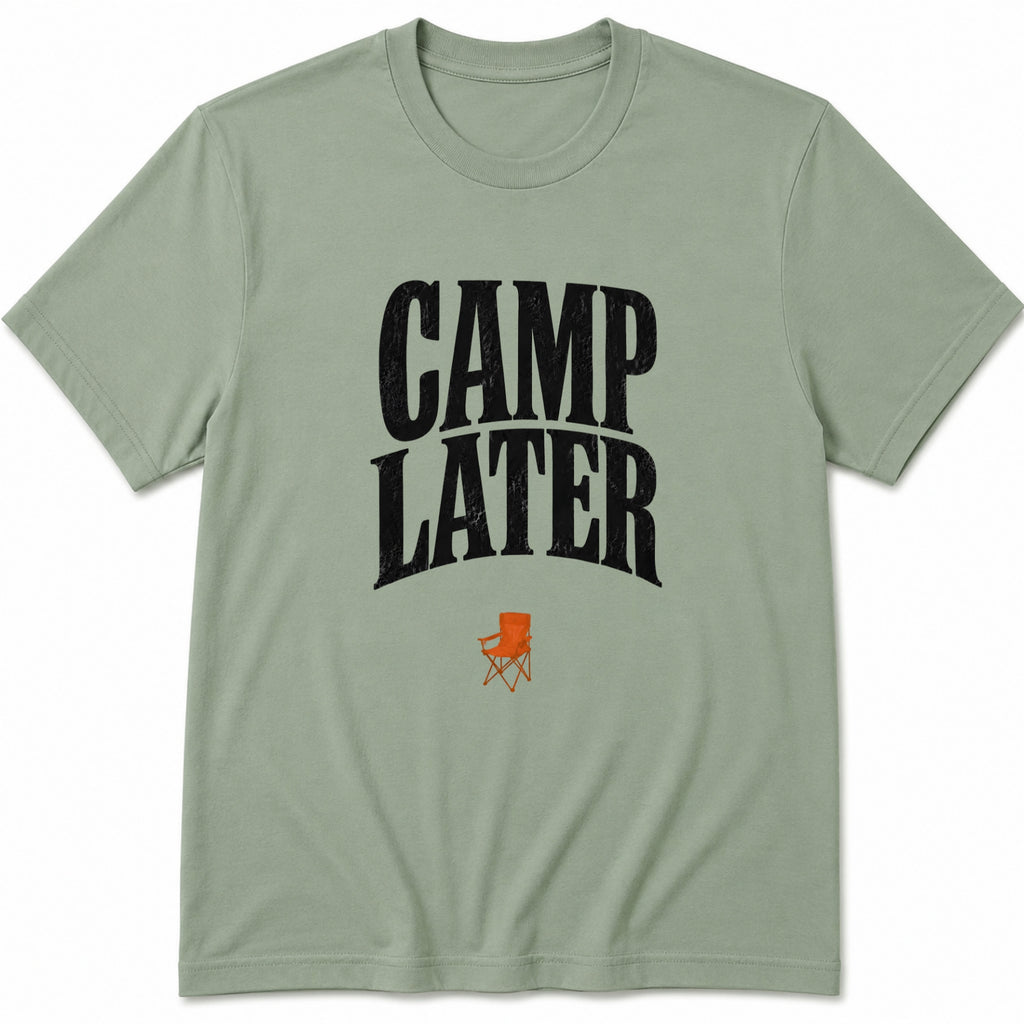 Camp later T-Shirt