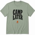 Camp later T-Shirt
