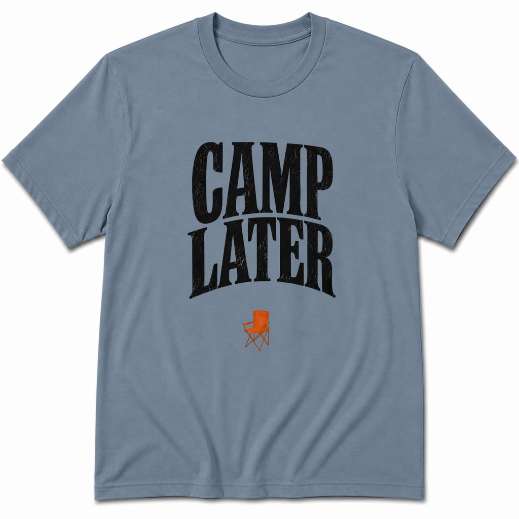 Camp later T-Shirt