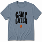 Camp later T-Shirt