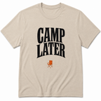 Camp later T-Shirt