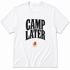 Camp later T-Shirt