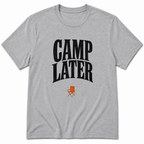 Camp later T-Shirt