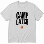 Camp later T-Shirt