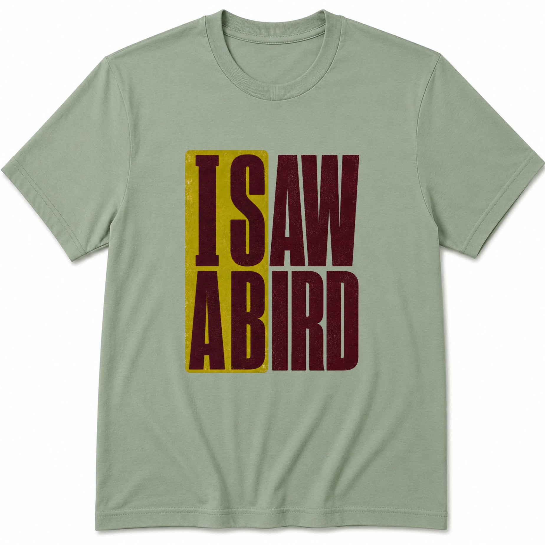 I saw a bird T-Shirt