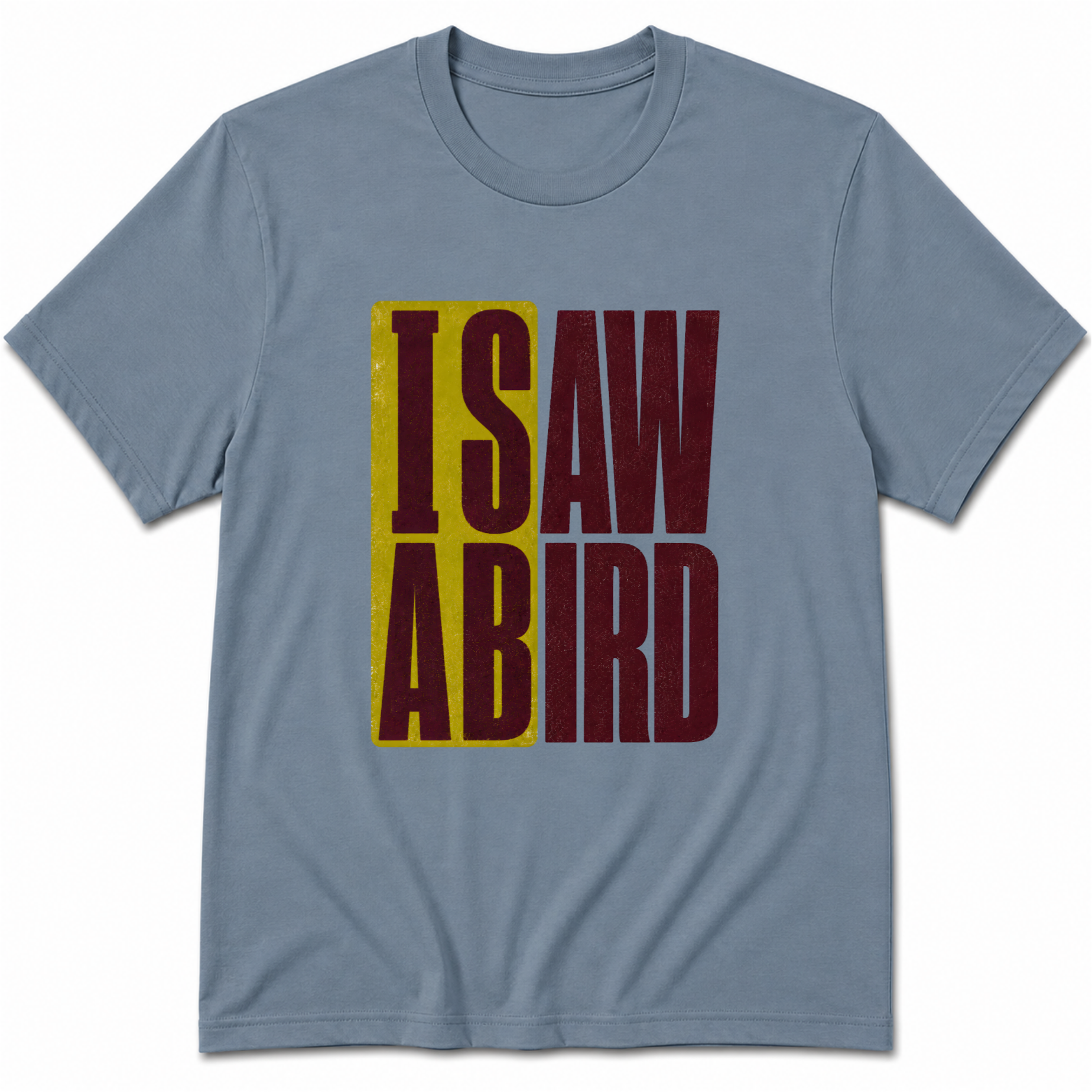 I saw a bird T-Shirt