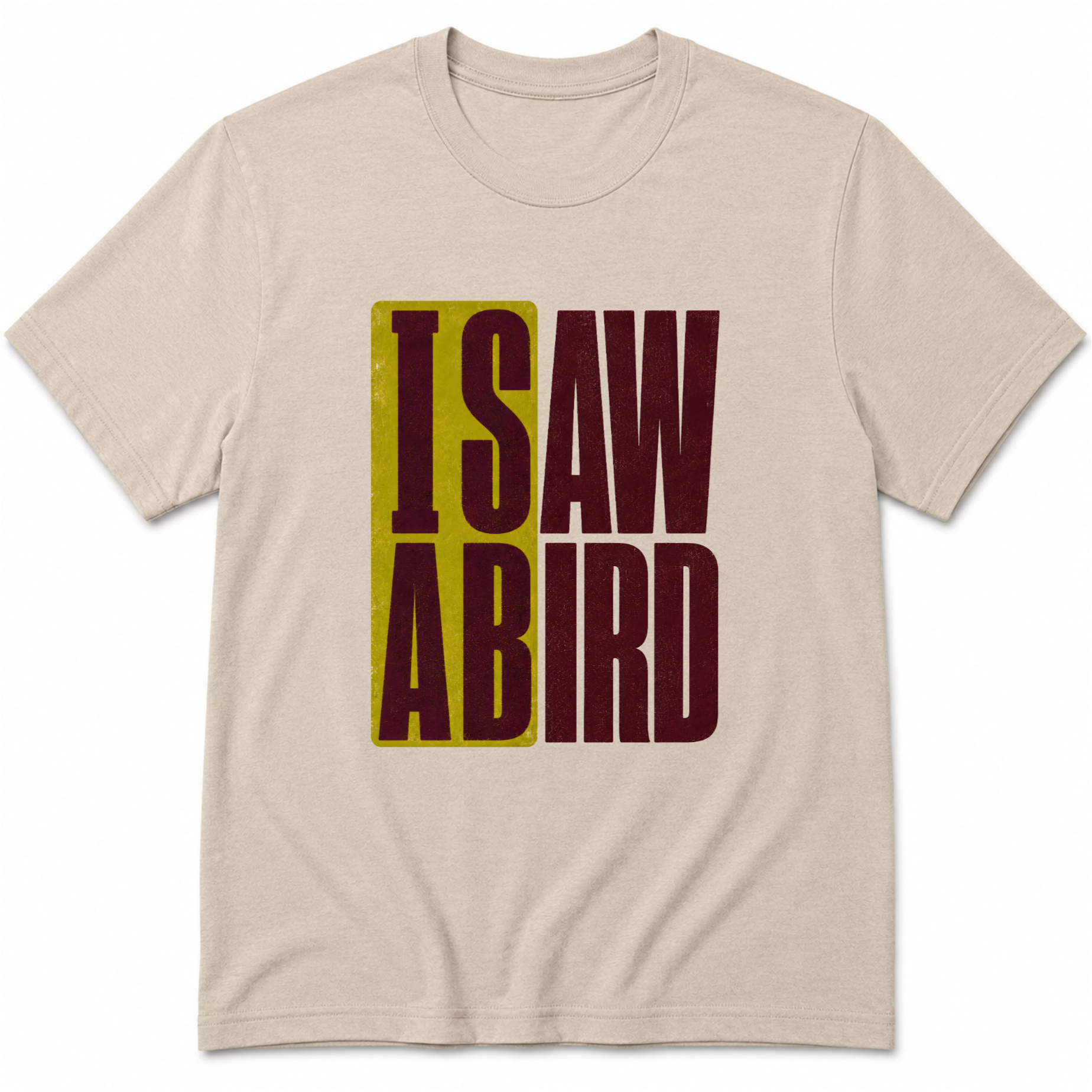I saw a bird T-Shirt