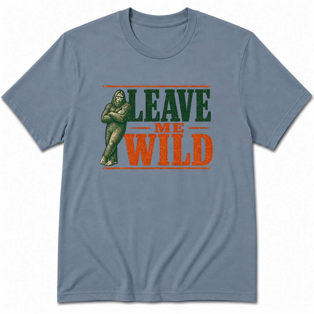 Leave me Wild T-Shirt