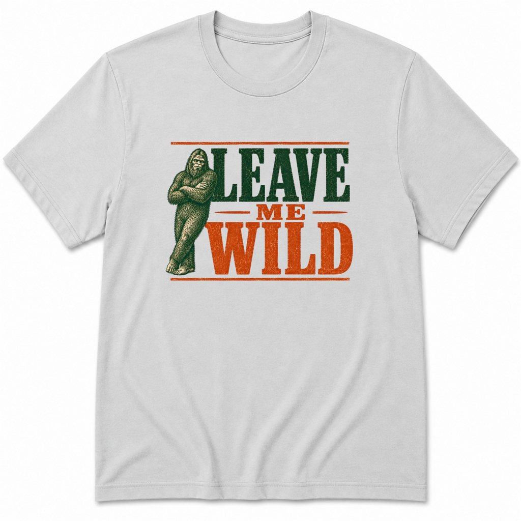 Leave me Wild T-Shirt
