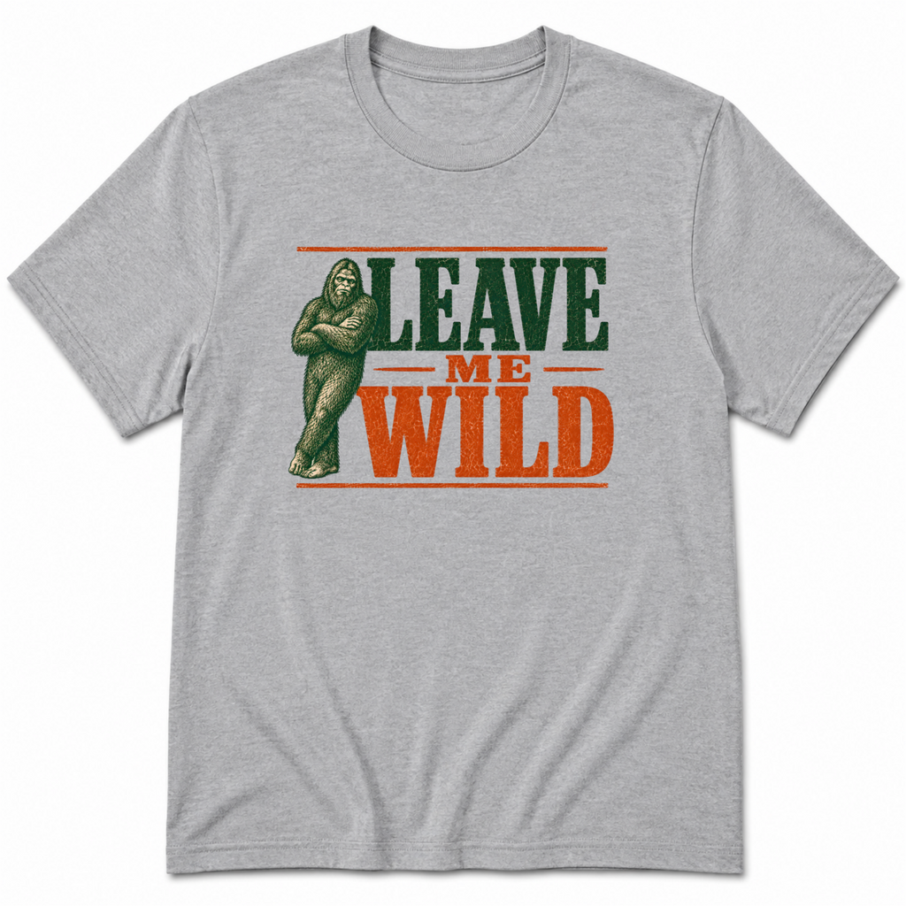 Leave me Wild T-Shirt