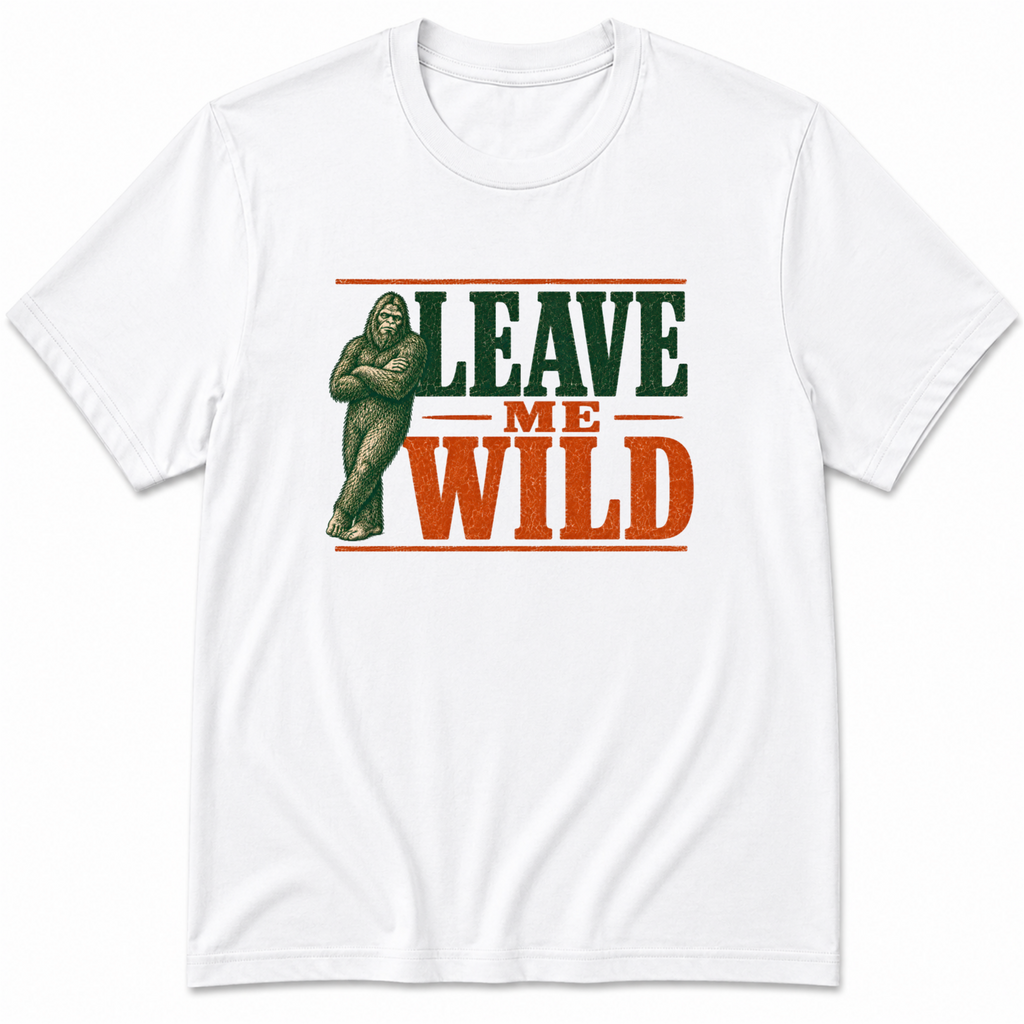 Leave me Wild T-Shirt