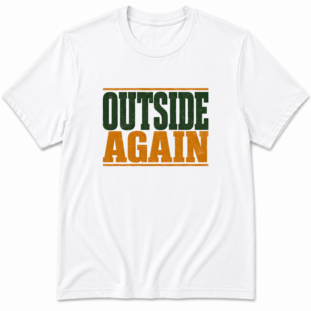 Outside Again T-Shirt