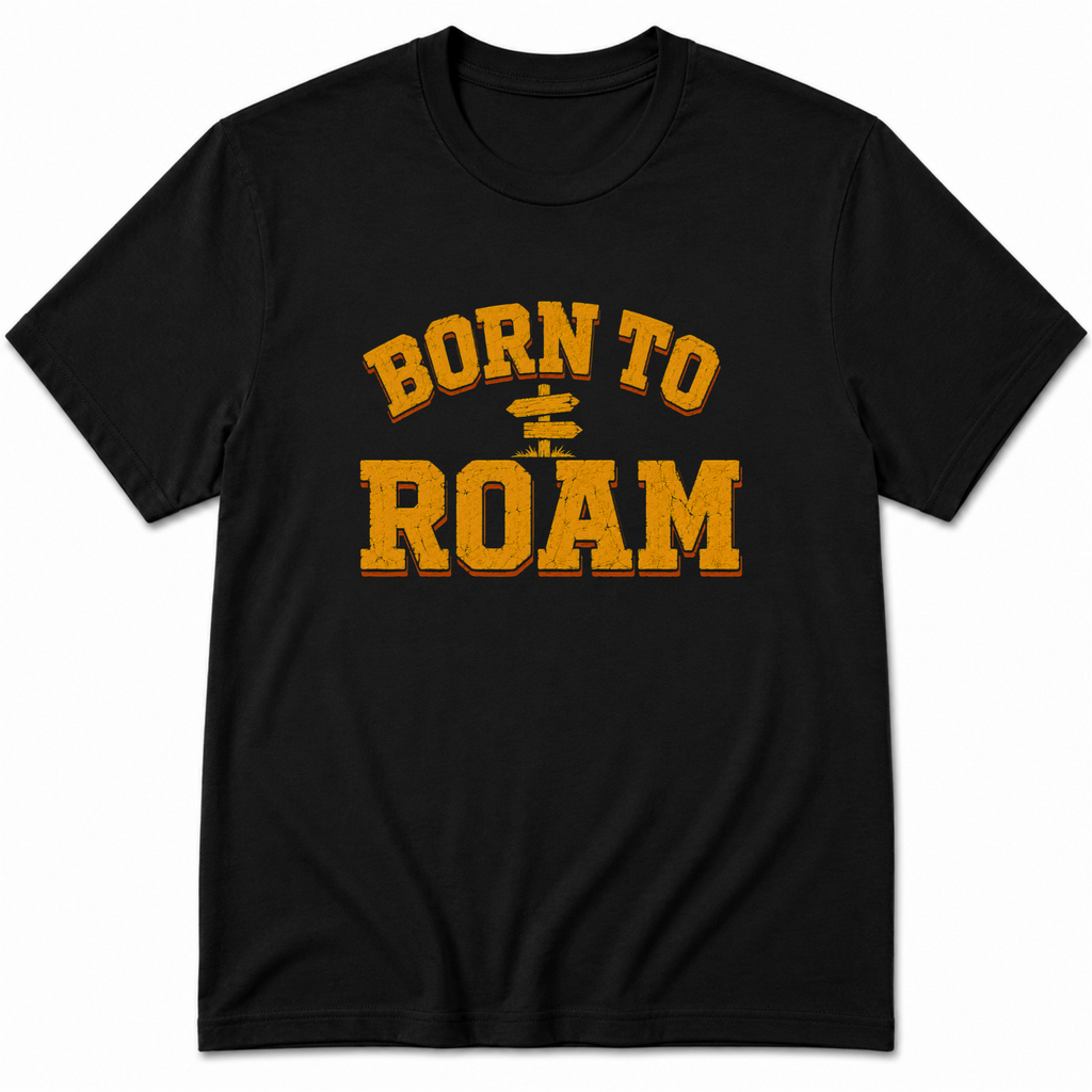 Born to Roam T-Shirt