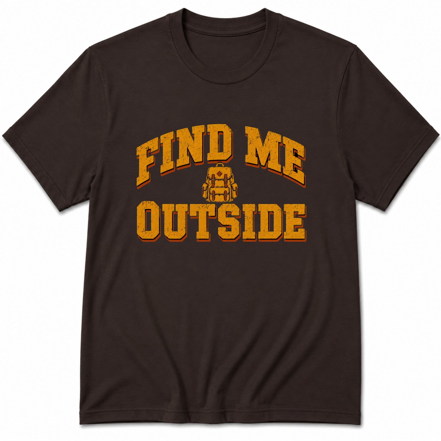 Find me Outside T-Shirt