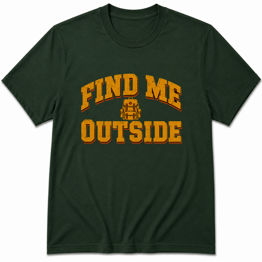 Find me Outside T-Shirt