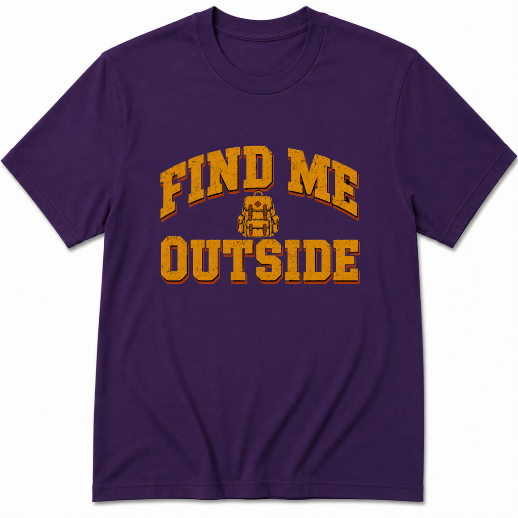 Find me Outside T-Shirt
