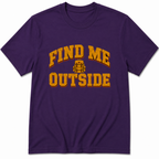 Find me Outside T-Shirt