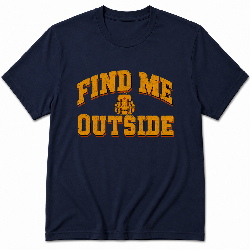 Find me Outside T-Shirt